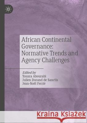 African Continental Governance: Normative Trends and Agency Challenges Abourabi Yousra Julien Duran Jean-No?l Ferri? 9783032044303 Palgrave MacMillan - książka