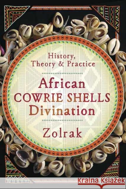 African Cowrie Shells Divination: History, Theory and Practice Zolrak 9780738758589 Llewellyn Publications,U.S. - książka