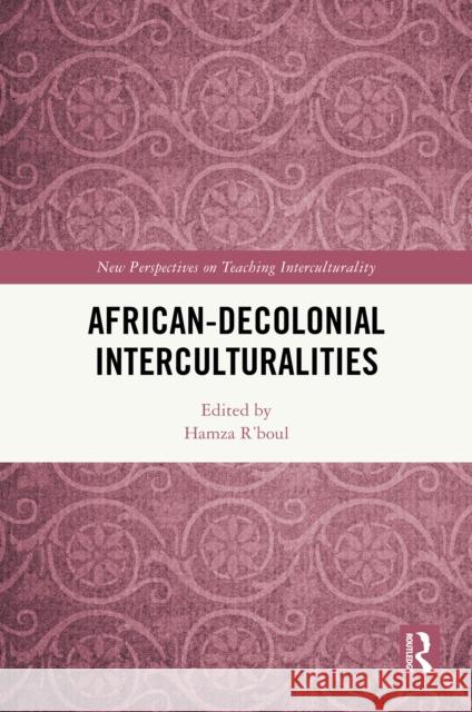 African-Decolonial Interculturalities Hamza R'Boul 9781041024293 Routledge - książka