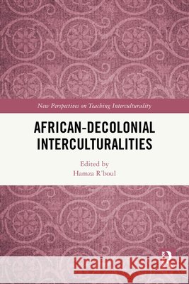 African-Decolonial Interculturalities Hamza R'Boul 9781041026167 Routledge - książka