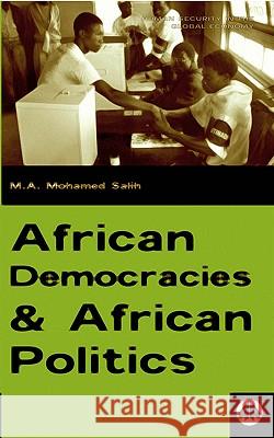 African Democracies And African Politics Salih, M. A. Mohamed 9780745317243 Pluto Press (UK) - książka