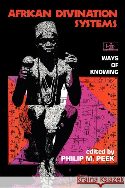 African Divination Systems: Ways of Knowing Peek, Philip M. 9780253206534 Indiana University Press - książka