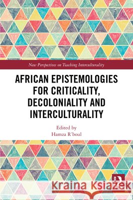 African Epistemologies for Criticality, Decoloniality and Interculturality  9781041020479 Taylor & Francis Ltd - książka