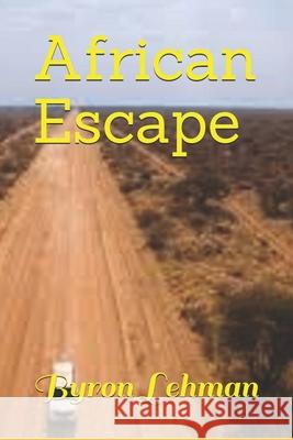 African Escape Lehman Byron Lehman 9798531313584 Independently published - książka