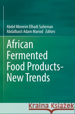 African Fermented Food Products- New Trends Abdel Moneim Elhad Abdalbasit Ada 9783030829049 Springer - książka