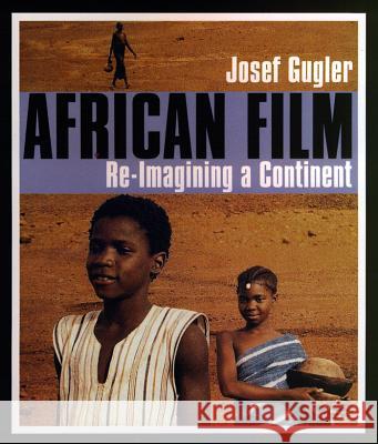 African Film: Re-Imagining a Continent Josef Gugler 9780852555613 James Currey - książka