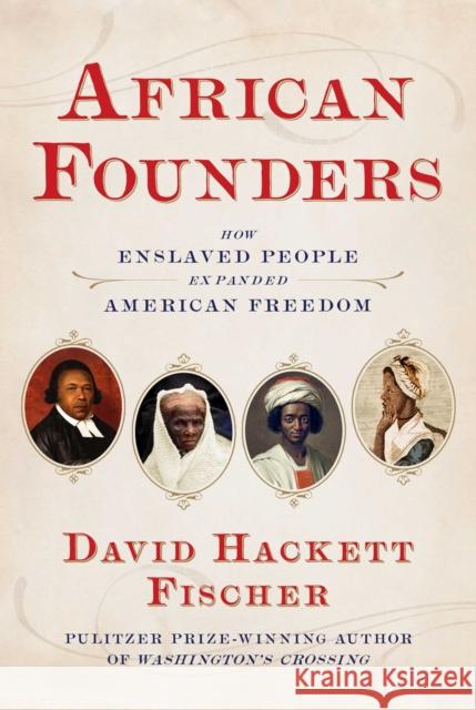 African Founders: How Enslaved People Expanded American Ideals Fischer, David Hackett 9781982145095 Simon & Schuster - książka