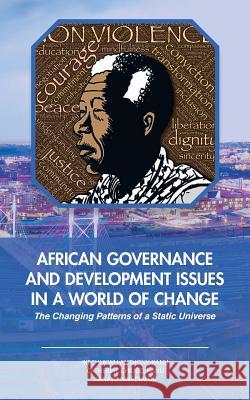 African Governance and Development Issues in a World of Change: The Changing Patterns of a Static Universe Ikechukwu Anthony Kanu, Catherine Chiugo Kanu, Kanayo Nwadialor, PhD 9781546296768 Authorhouse UK - książka