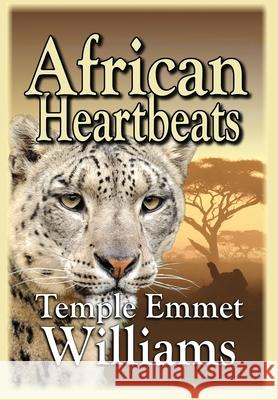 African Heartbeats Temple Emmet Williams Kerstin Ingegerd Williams 9780996892094 Templeworks Properties, LLC - książka
