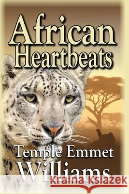 African Heartbeats Kerstin Ingegerd Williams Temple Emmet Williams 9780999197714 Templeworks Properties LLC - książka
