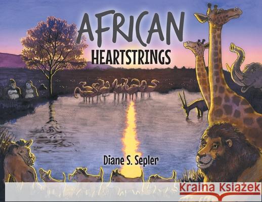 African Heartstrings Diane S Sepler 9781636302782 Covenant Books - książka