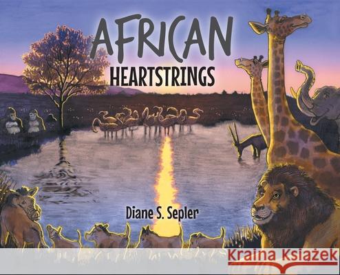 African Heartstrings Diane S Sepler 9781636302799 Covenant Books - książka