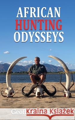 African Hunting Odysseys Geoff Devine Jones White Magic Studios 9781835388143 Maple Publishers - książka