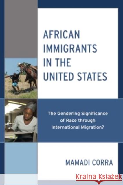 African Immigrants in the United States: The Gendering Significance of Race Through International Migration? Mamadi Corra 9781793648242 Lexington Books - książka