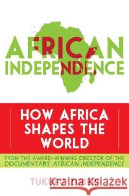 African Independence: How Africa Shapes the World Tukufu Zuberi 9781442216419 Rowman & Littlefield Publishers - książka