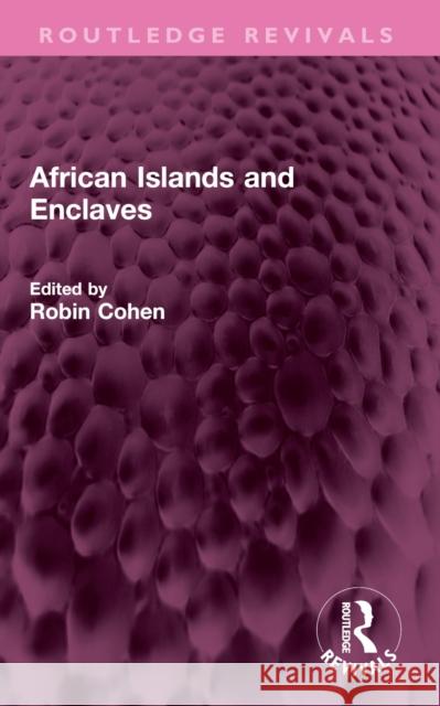 African Islands and Enclaves Robin Cohen 9781032754185 Routledge - książka
