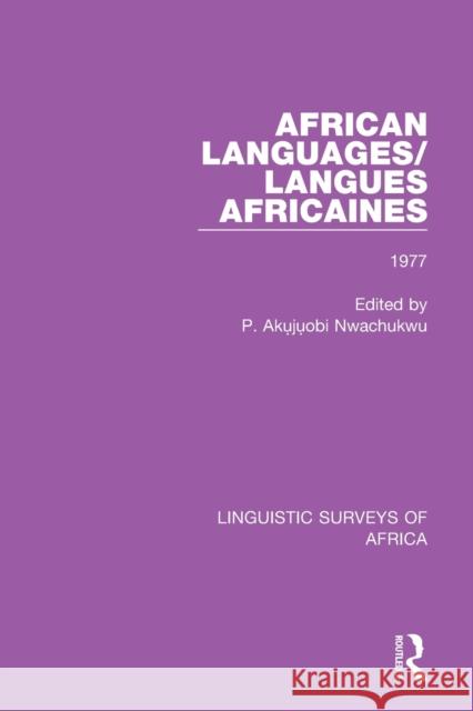 African Languages/Langues Africaines: Volume 3 1977 P. Akụjụobi Nwachukwu 9781138099517 Routledge - książka