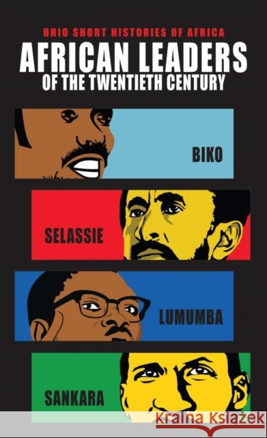 African Leaders of the Twentieth Century: Biko, Selassie, Lumumba, Sankara Lindy Wilson Bereket Habte Selassie Georges Nzongola-Ntalaja 9780821421611 Ohio University Press - książka