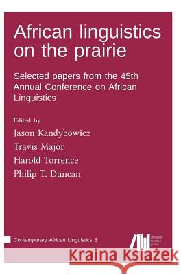 African linguistics on the prairie Kandybowicz, Jason 9783961100378 Language Science Press - książka