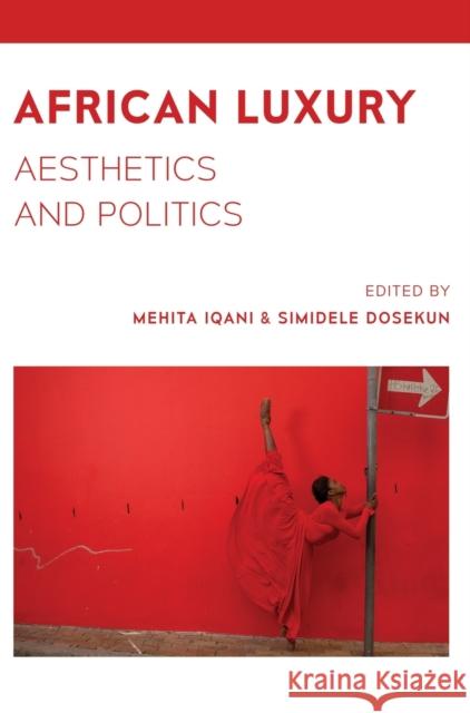 African Luxury: Aesthetics and Politics  9781783209934 Intellect - książka