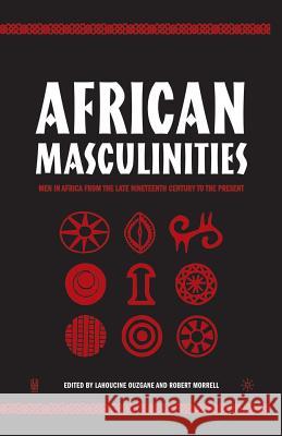 African Masculinities: Men in Africa from the Late Nineteenth Century to the Present Ouzgane, L. 9781349529216 Palgrave MacMillan - książka