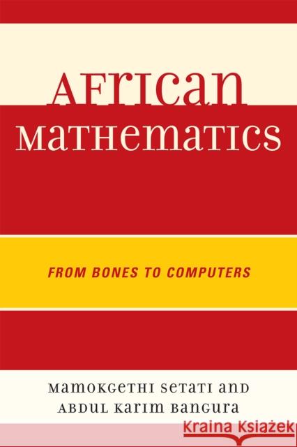 African Mathematics: From Bones to Computers Bangura, Abdul Karim 9780761853480 University Press of America - książka