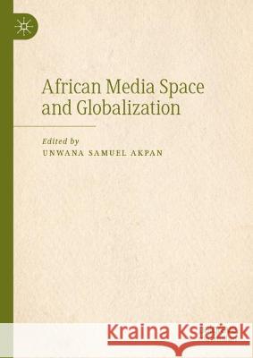 African Media Space and Globalization  9783031350597 Springer Nature Switzerland - książka