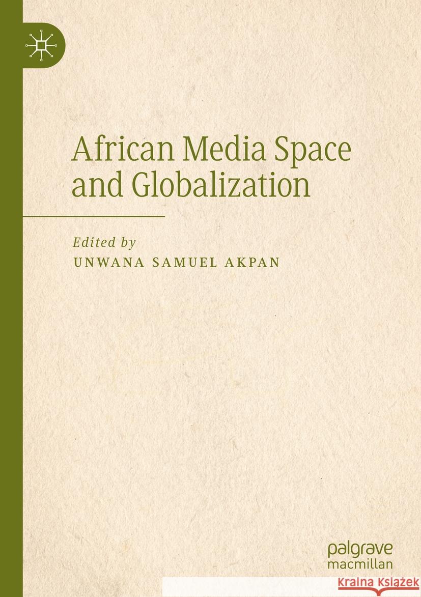 African Media Space and Globalization  9783031350627 Springer Nature Switzerland - książka