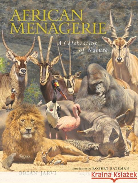 African Menagerie: A Celebration of Nature Jarvi, Brian 9781599621463 Welcome Books - książka