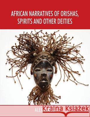 African Narratives of Orishas, Spirits and Other Deities Alex Cuoco 9781977235718 Outskirts Press - książka