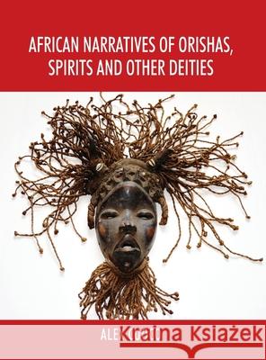 African Narratives of Orishas, Spirits and Other Deities Alex Cuoco 9781977235732 Outskirts Press - książka