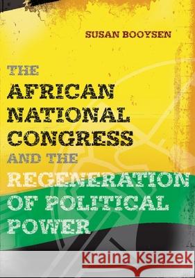 African National Congress and the Regene Booysen, Susan 9781868145423 Wits University Press - książka