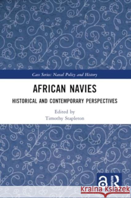 African Navies: Historical and Contemporary Perspectives Timothy Stapleton 9781032313207 Routledge - książka