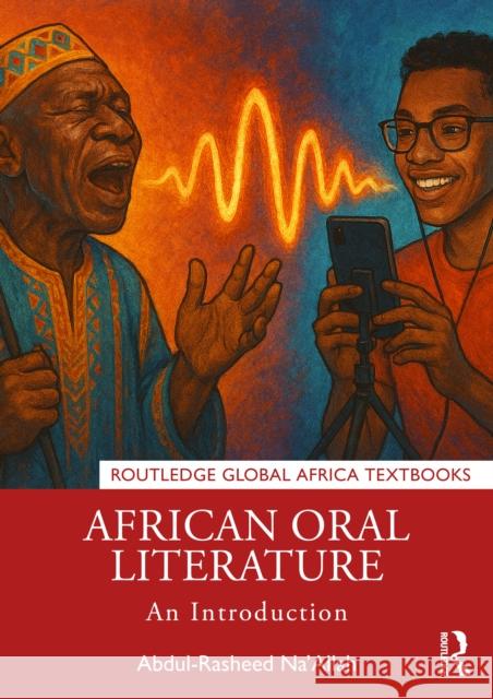 African Oral Literature: An Introduction Abdul-Rasheed (Kwara State University, Nigeria) Na'Allah 9781032613420 Routledge - książka