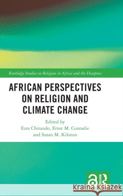 African Perspectives on Religion and Climate Change Ezra Chitando Conradie Ernst Susan M. Kilonzo 9780367616076 Routledge - książka