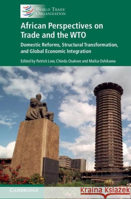 African Perspectives on Trade and the Wto: Domestic Reforms, Structural Transformation and Global Economic Integration Low, Patrick 9781107174474 Cambridge University Press - książka