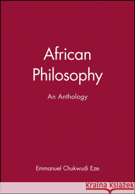 African Philosophy: An Anthology  9780631203384 John Wiley and Sons Ltd - książka