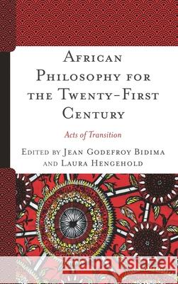 African Philosophy for the Twenty-First Century: Acts of Transition  9781538154182 Rowman & Littlefield Publishers - książka