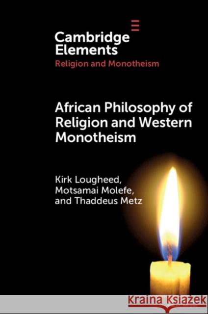 African Philosophy of Religion and Western Monotheism Thaddeus (University of Pretoria) Metz 9781009524896 Cambridge University Press - książka