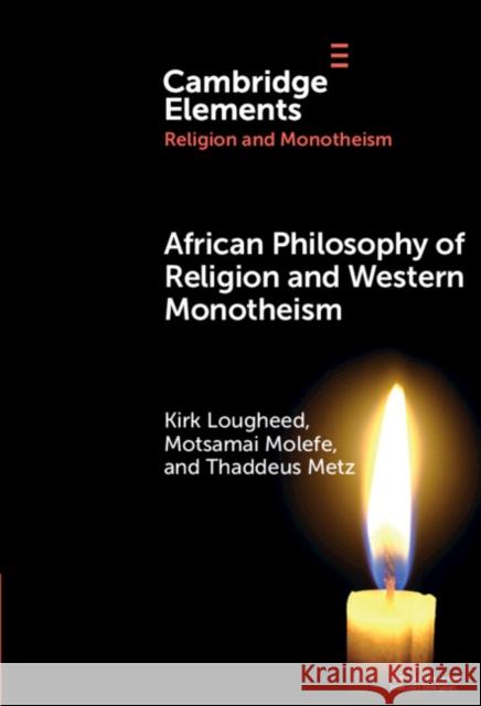 African Philosophy of Religion and Western Monotheism Thaddeus (University of Pretoria) Metz 9781009524933 Cambridge University Press - książka