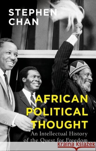 African Political Thought: An Intellectual History of the Quest for Freedom Stephen Chan 9781787385504 C Hurst & Co Publishers Ltd - książka