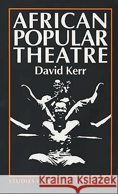 African Popular Theatre: From Precolonial Times to the Present Day Kerr, David 9780852555330 James Currey - książka