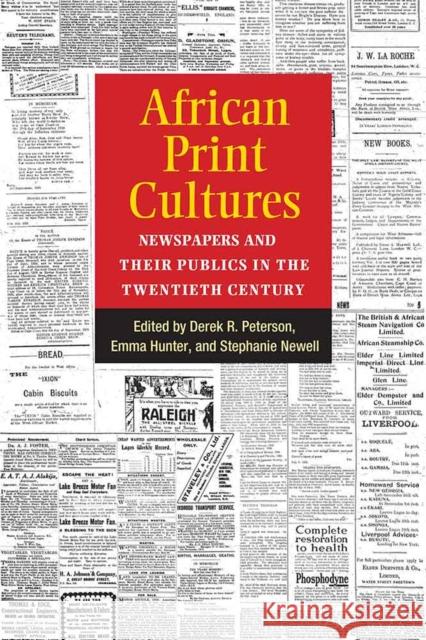 African Print Cultures: Newspapers and Their Publics in the Twentieth Century African Print Cultures Network           Derek Peterson Steph Newell 9780472073177 University of Michigan Press - książka