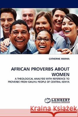 African Proverbs about Women  9783844333732 LAP Lambert Academic Publishing AG & Co KG - książka