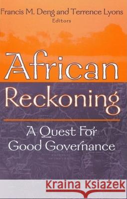 African Reckoning: A Quest for Good Governance Deng, Francis M. 9780815717836 Brookings Institution Press - książka