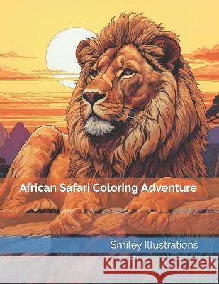 African Safari Coloring Adventure Shantae Waller Smiley Illustrations  9798852744425 Independently Published - książka