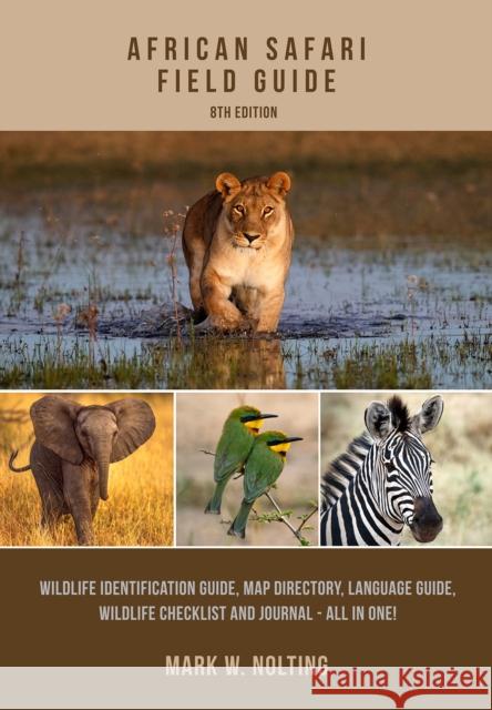 African Safari Field Guide Mark W. Nolting 9780939895274 Global Travel Publications,U.S. - książka