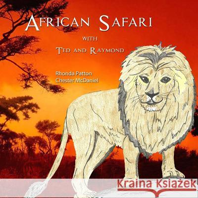 African Safari with Ted and Raymond Rhonda Patton Chester McDaniel 9781547286713 Createspace Independent Publishing Platform - książka
