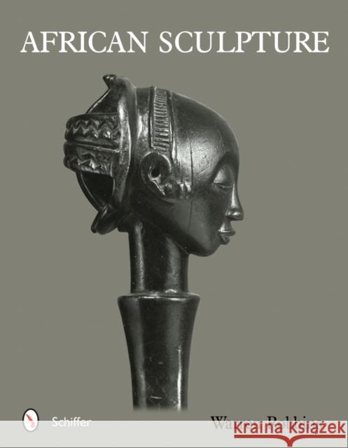 African Sculpture Warren M. Robbins 9780764323324 Schiffer Publishing - książka