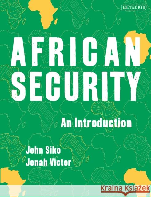African Security: An Introduction John Siko Jonah Victor 9781788317412 I. B. Tauris & Company - książka